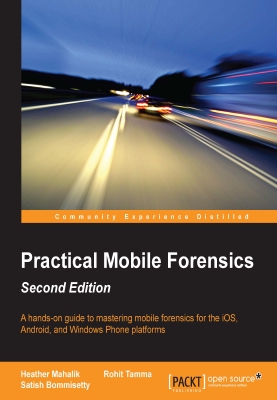 Practical Mobile Forensics : Second Edition